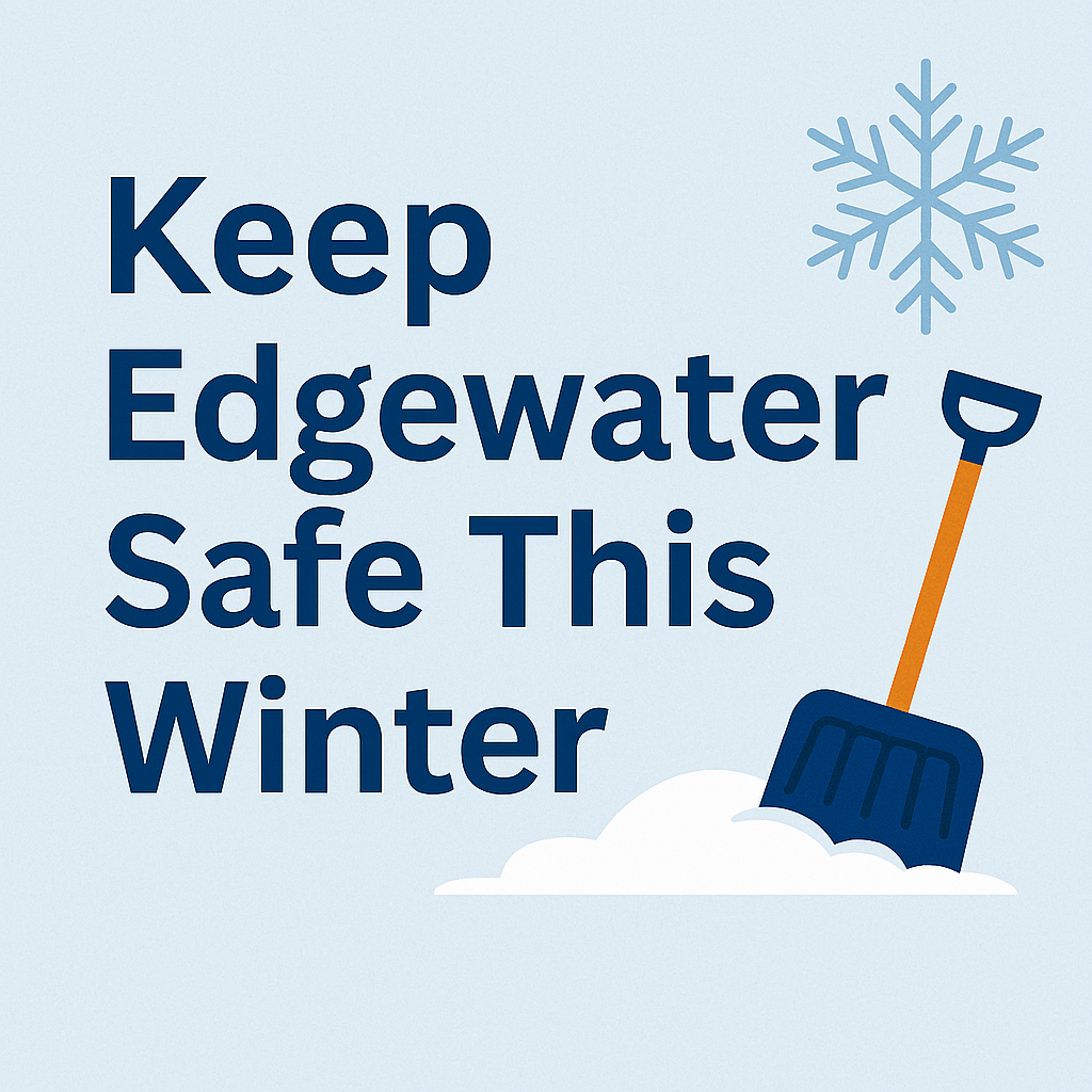 Keep Edgewater Safe this Winter Blue text with shovel and snow